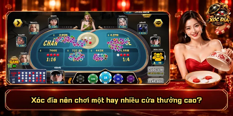 Xóc Đĩa Nên Chơi Một Hay Nhiều Cửa? Chọn Sao Cho Vừa Tiền? 4 Xóc đĩa nên chơi một hay nhiều cửa thưởng cao?