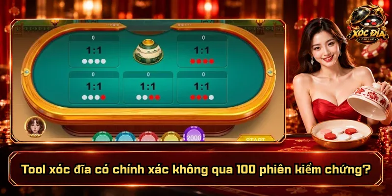 Tool Xóc Đĩa Có Chính Xác Không? Làm Sao Kiểm Chứng Được? 4 Tool xóc đĩa có chính xác không qua 100 phiên kiểm chứng?