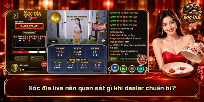 Xóc Đĩa Live Nên Quan Sát Gì? Đâu Là Chi Tiết Đáng Chú Ý? 2 Xóc đĩa live nên quan sát gì khi dealer chuẩn bị?