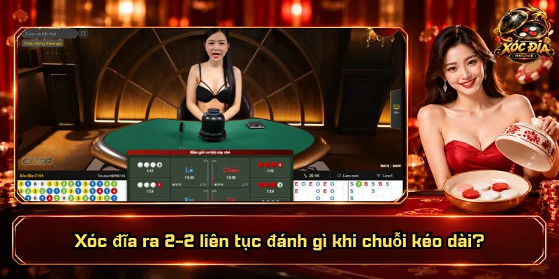 Xóc Đĩa Ra 2-2 Liên Tục Đánh Gì? Bám Chẵn Có Dễ Thắng Không? 4 Xóc đĩa ra 2-2 liên tục đánh gì khi chuỗi kéo dài?