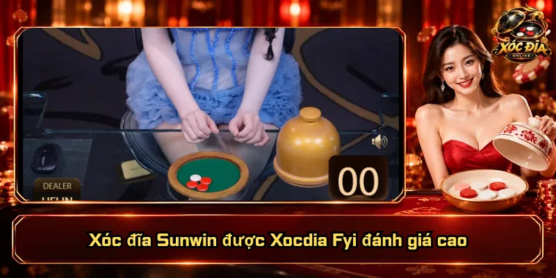 Xóc Đĩa Sunwin – Live 4K Đẳng Cấp, Bảo Mật Vững Chắc 5 Xóc đĩa Sunwin được Xocdia Fyi đánh giá cao