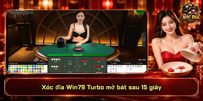 Xóc Đĩa Win79 – Nền Tảng Hiện Đại, Trải Nghiệm Đẳng Cấp 2 Xóc đĩa Win79 Turbo mở bát sau 15 giây