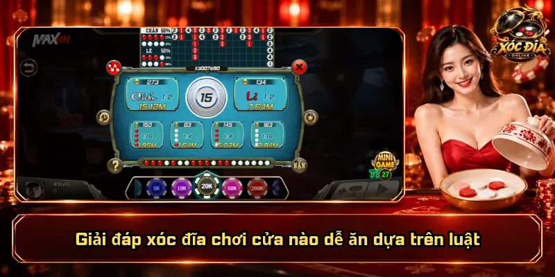 Giải đáp xóc đĩa chơi cửa nào dễ ăn dựa trên luật