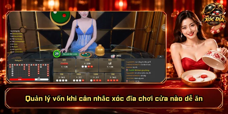 Quản lý vốn khi cân nhắc xóc đĩa chơi cửa nào dễ ăn