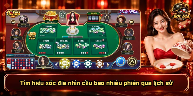 Xóc Đĩa Nhìn Cầu Bao Nhiêu Phiên? Chọn Mốc Nào Hợp Lý? 1 Tìm hiểu xóc đĩa nhìn cầu bao nhiêu phiên qua lịch sử