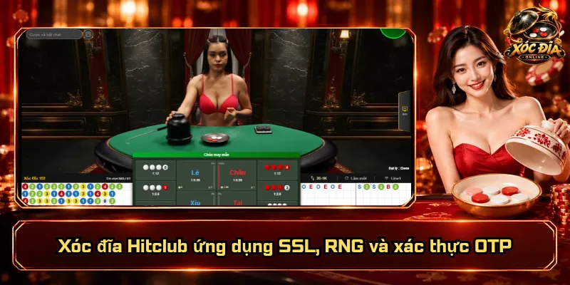 Xóc Đĩa Hitclub – Bàn Chơi Đa Dạng, Trải Nghiệm Đã Mắt 3 Xóc đĩa Hitclub ứng dụng SSL, RNG và xác thực OTP