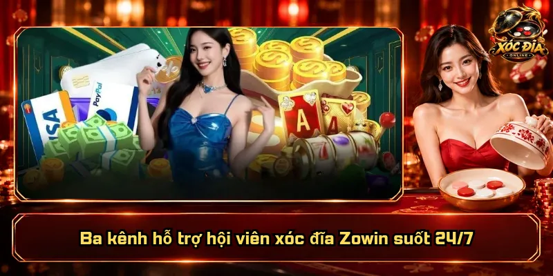 Ba kênh hỗ trợ hội viên xóc đĩa Zowin suốt 24/7