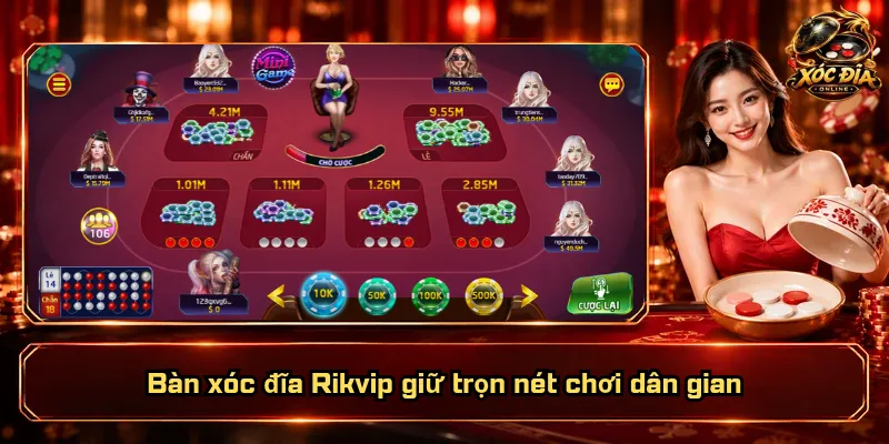 Xóc Đĩa Rikvip – Nền Tảng Vững Mạnh, Dịch Vụ Tận Tâm 2 Bàn xóc đĩa Rikvip giữ trọn nét chơi dân gian