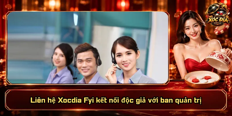 Liên Hệ Xocdia Fyi – Kết Nối Dễ Dàng, Hỗ Trợ Rõ Ràng 1 Liên hệ Xocdia Fyi kết nối độc giả với ban quản trị