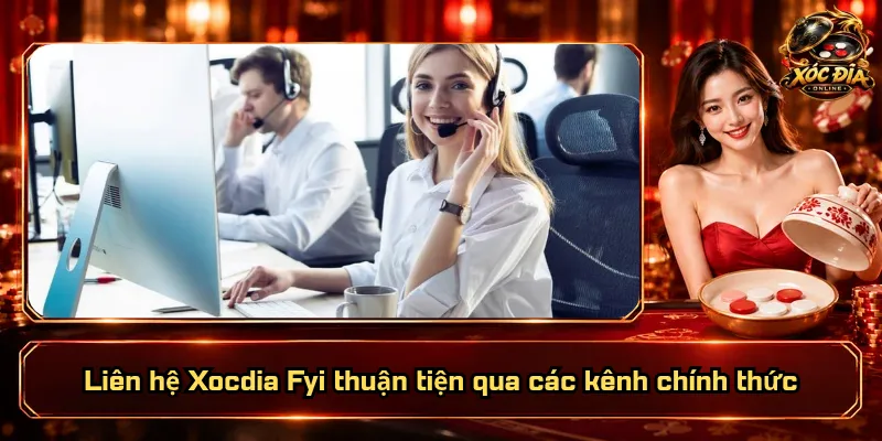 Liên Hệ Xocdia Fyi – Kết Nối Dễ Dàng, Hỗ Trợ Rõ Ràng 3 Liên hệ Xocdia Fyi thuận tiện qua các kênh chính thức