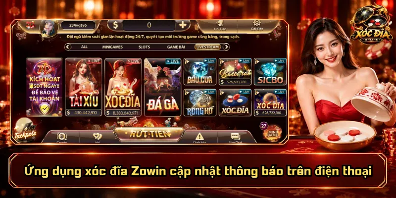 Ứng dụng xóc đĩa Zowin cập nhật thông báo trên điện thoại