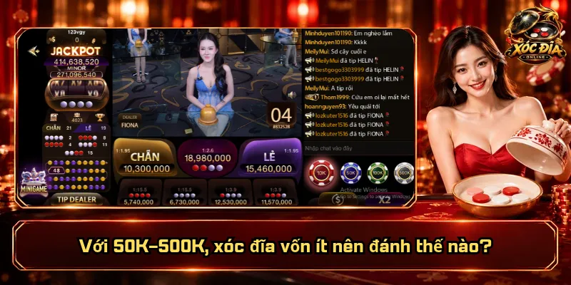 Xóc Đĩa Vốn Ít Nên Đánh Thế Nào? Giữ Tiền Sao Cho Khéo? 1 Với 50K–500K, xóc đĩa vốn ít nên đánh thế nào?