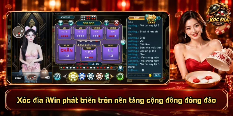 Xóc đĩa iWin phát triển trên nền tảng cộng đồng đông đảo